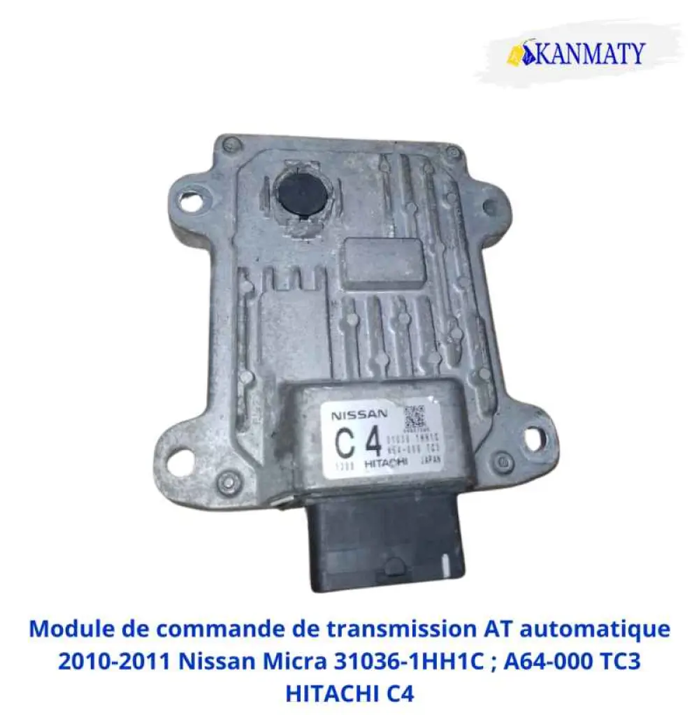 Nissan Micra 2010-2011 Module de commande de transmission AT automatique 2010-2011 Nissan Micra 31036-1HH1C ; A64-000 TC3 HITACHI C4
