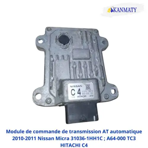 Nissan Micra 2010-2011 Module de commande de transmission AT automatique 2010-2011 Nissan Micra 31036-1HH1C ; A64-000 TC3 HITACHI C4